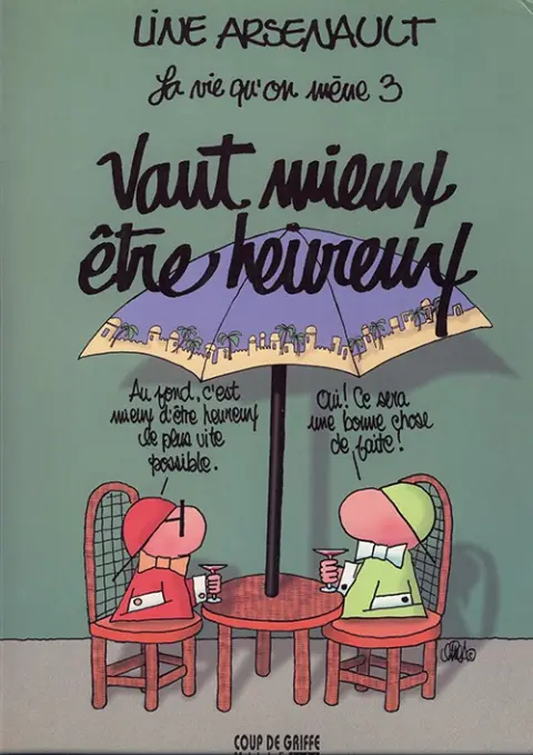 La Vie qu'on mène 3 Vaut mieux être heureux