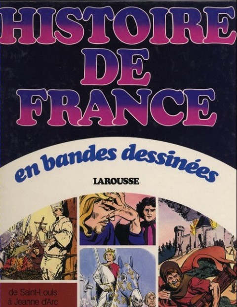 Couverture de l'album Histoire de France en bandes dessinées Tome 3 De Saint-Louis à Jeanne d'Arc