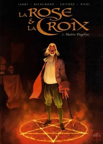 La Rose et la Croix Tome 2 Maître Dagélius