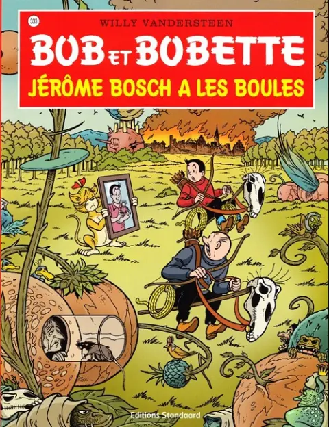 Bob et Bobette Tome 333 Jérôme Bosch a les boules