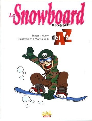 Couverture de l'album de A à Z Le Snowboard illustré de A à Z