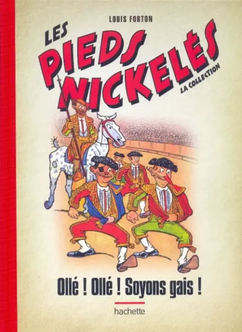 Les Pieds Nickelés - La collection Tome 49 Ollé ! Ollé ! Soyons gais !
