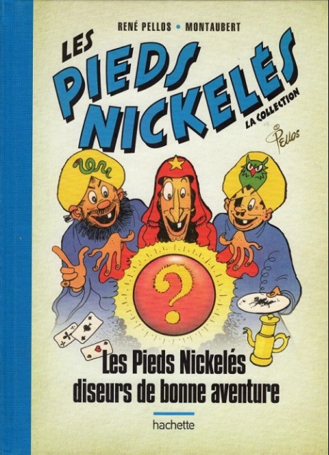 Les Pieds Nickelés - La collection <small>(Hachette)</small> Tome 7 Les pieds nickelés diseurs de bonne aventure