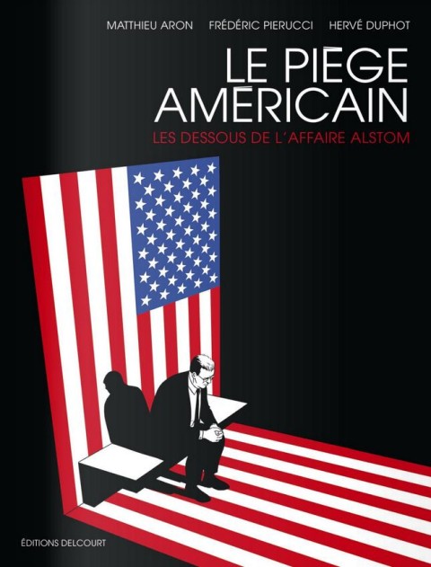 Couverture de l'album Le piège Américain Les Dessous de l'Affaire Alstom