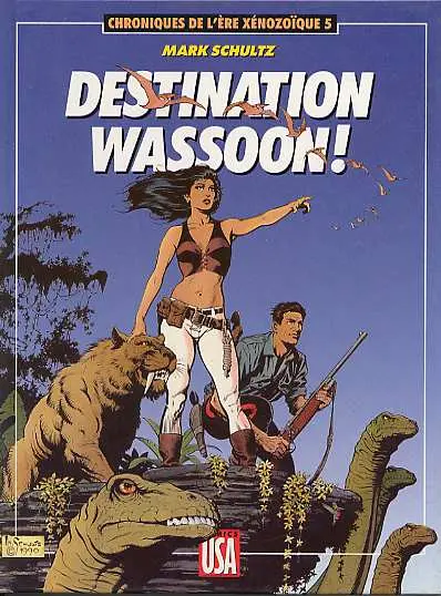 Chroniques de l'ère Xénozoïque Tome 5 Destination Wassoon !
