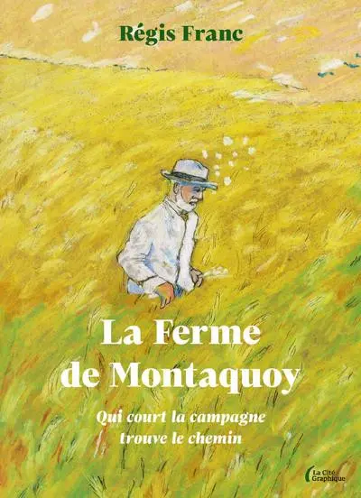 La Ferme de Montaquoy Qui court la campagne trouve le chemin