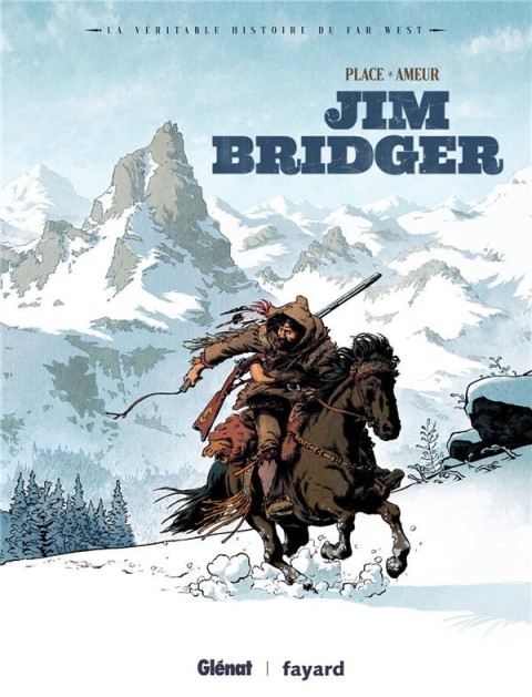 La véritable histoire du Far West Tome 3 Jim Bridger