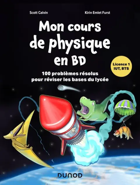 Mon cours de physique en BD 100 problèmes résolus pour réviser les bases du lycée