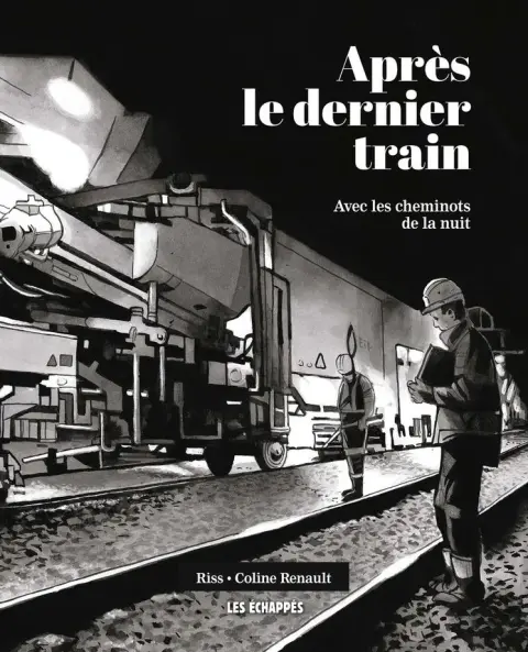 Après le Dernier Train Avec les Cheminots de la Nuit
