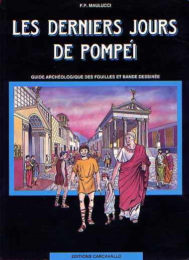 Couverture de l'album Les Derniers jours de Pompéi Guide archéologique des fouilles et bande dessinée