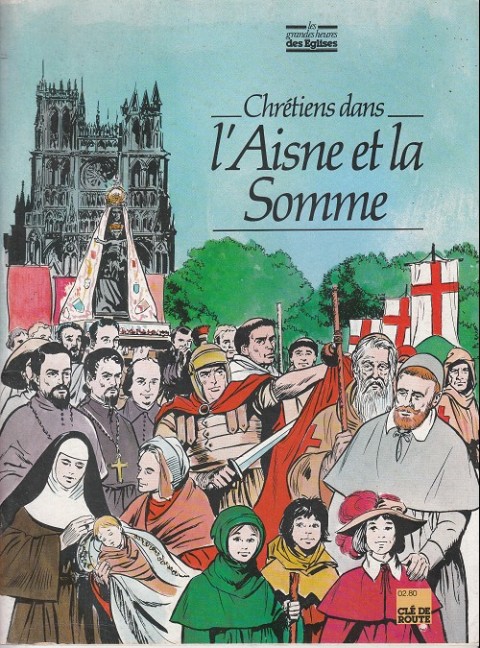Couverture de l'album Les Grandes heures des églises Chretiens dans l'Aisne et la Somme