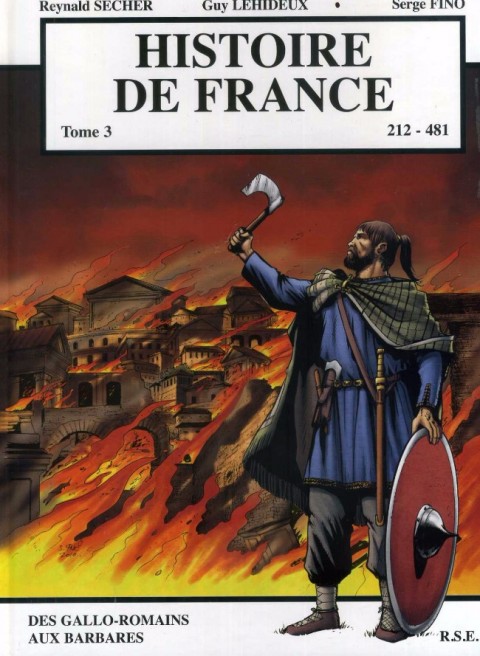 Couverture de l'album Histoire de France Tome 3 Des Gallo-Romains aux barbares 212 - 481