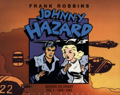 Johnny Hazard Tome 7 Guerre en Orient (1944-1945)