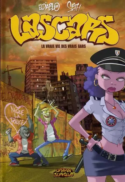 Lascars Tome 1 La vraie vie des vrais gars