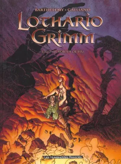Lothario Grimm Tome 2 Le vortex de feu