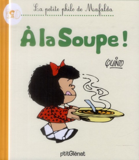 Couverture de l'album Mafalda La petite philo de Mafalda A la soupe !