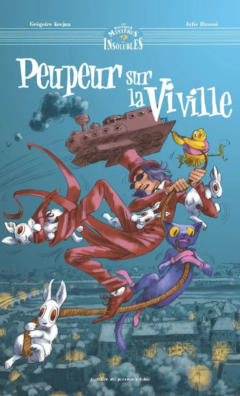 Les Mystérieux mystères insolubles Tome 5 Peupeur sur la Viville