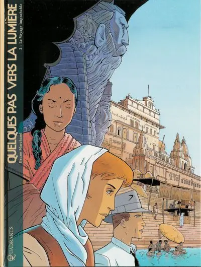 Quelques pas vers la lumière Tome 2 Le Voyage improbable