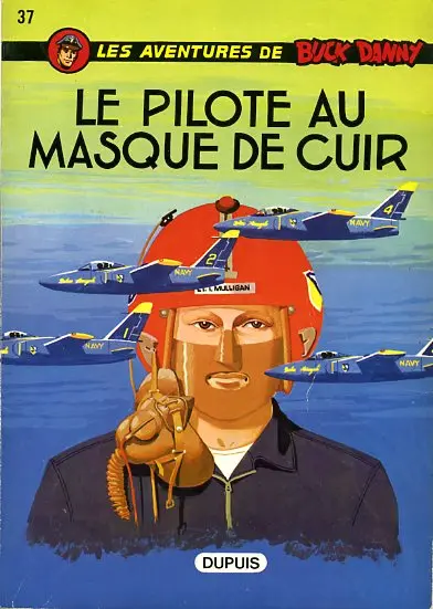Buck Danny Tome 37 Le pilote au masque de cuir