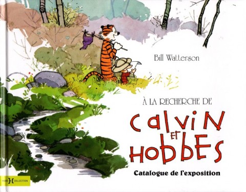 Calvin et Hobbes À la recherche de Calvin et Hobbes - Catalogue de l'exposition