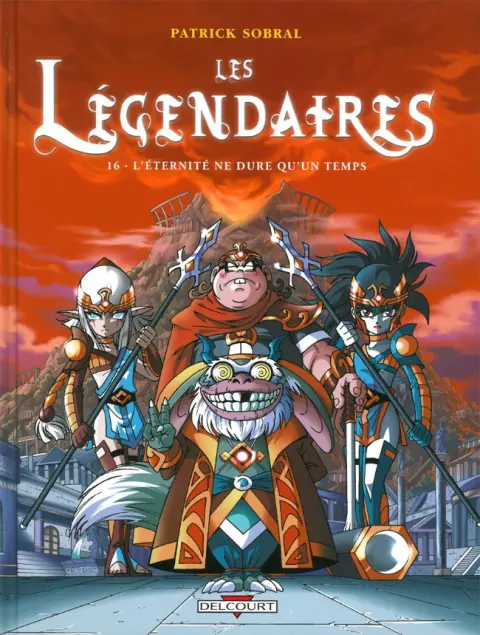Les Légendaires Tome 16 L'éternité ne dure qu'un temps
