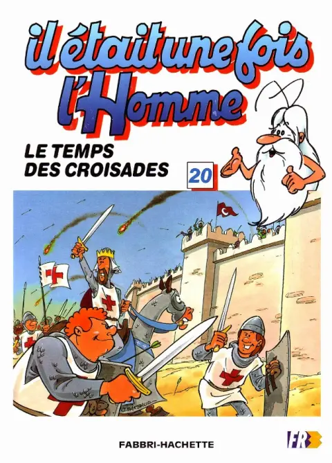 Il était une fois l'homme Tome 20 Le temps des croisades