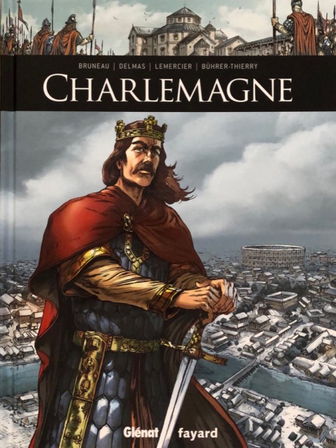 Couverture de l'album Ils ont fait l'Histoire Tome 3 Charlemagne