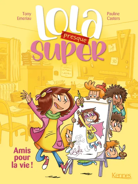 Lola (presque) super 1 Amis pour la vie !