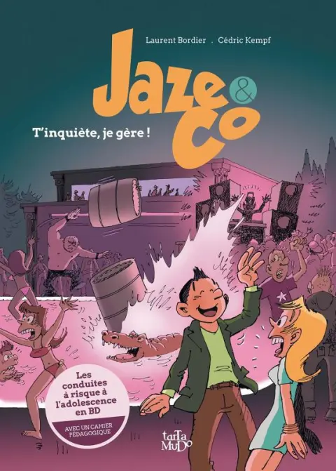 Jaze and Co T'inquiète, je gère !