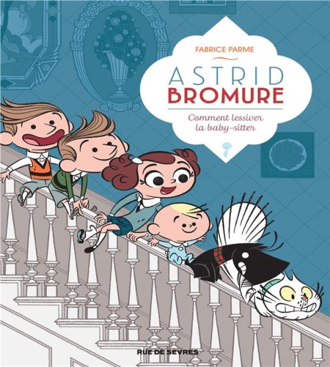 Couverture de l'album Astrid Bromure Tome 7 Comment lessiver la baby-sitter