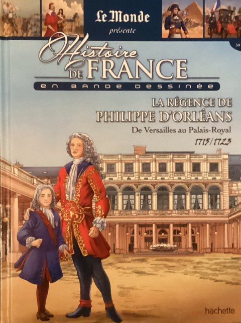 Histoire de France en bande dessinée Tome 29 La Régence dePhilippe d'Orléans de Versailles au Palais-Royal 1715-1723