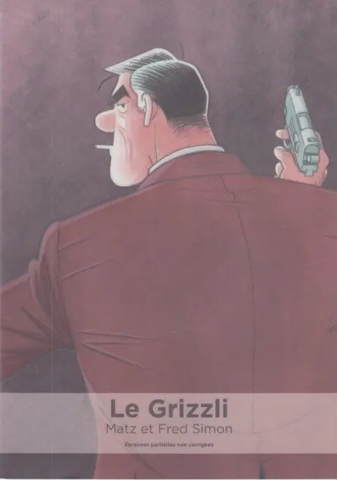 Couverture de l'album Le Grizzli 1 Un drôle de Chabanais