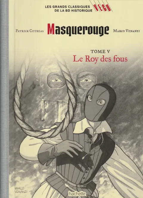Les grands Classiques de la BD Historique Vécu - La Collection Tome 92 Masquerouge - Tome V : Le Roy des fous
