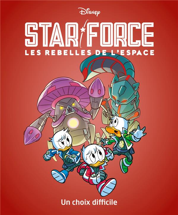 Couverture de l'album Star force - Les rebelles de l'espace Tome 4 Un choix difficile