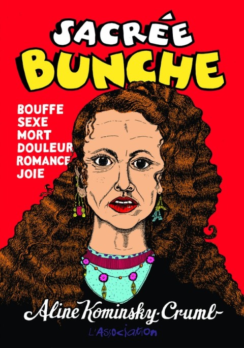 Sacrée Bunche bouffe, sexe, mort, douleur, romance, joie