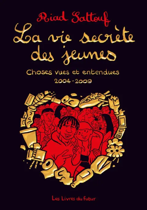 La Vie secrète des jeunes 1 Choses vues et entendues 2004 - 2009