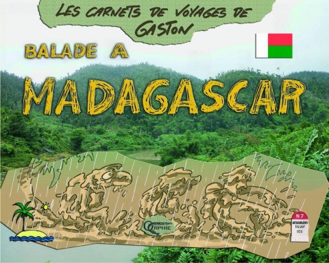 Les Carnets de voyages de Gaston Tome 7 Balade à Madagascar