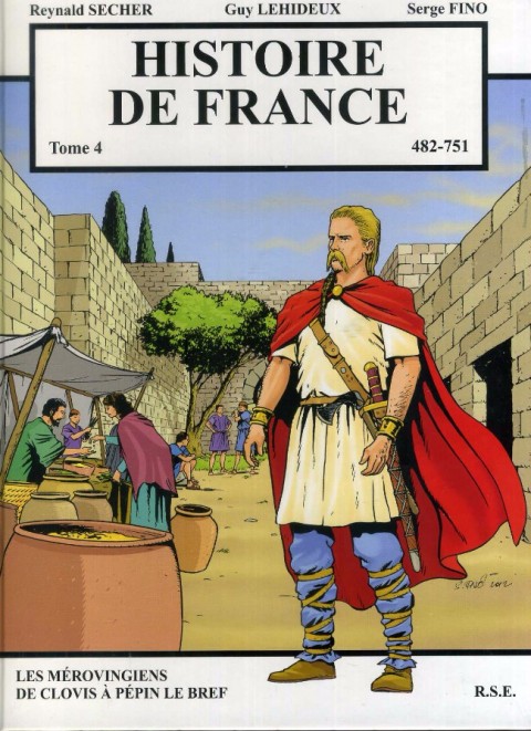 Couverture de l'album Histoire de France Tome 4 Les Mérovingiens de Clovis à Pépin le Bref 482 - 751