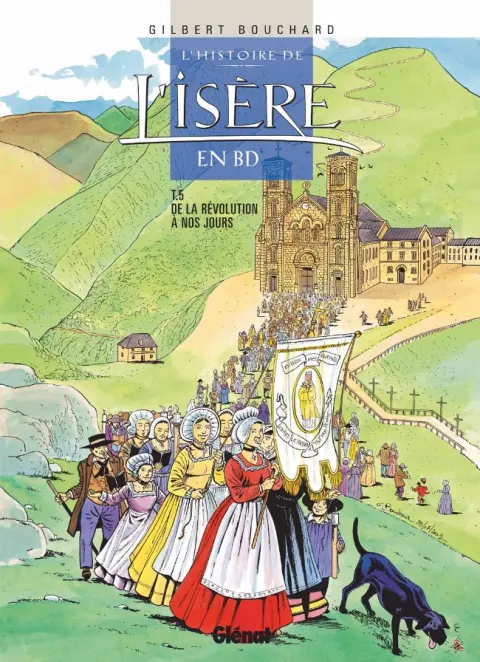L'Histoire de l'Isère en BD Tome 5 De la révolution à nos jours