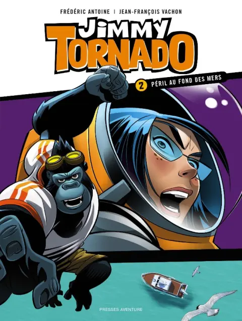 Jimmy Tornado Tome 2 Péril au fond des mers