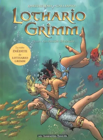 Lothario Grimm Tome 3 La prison de Nacre