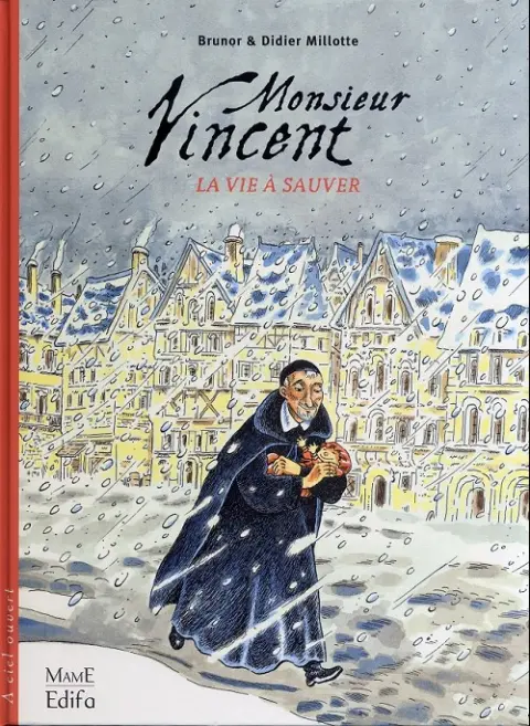 Monsieur Vincent La Vie à sauver