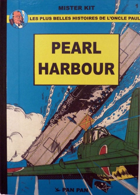 Couverture de l'album Les Plus belles histoires de l'Oncle Paul Tome 1 Pearl Harbour