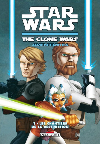 Couverture de l'album Star Wars - The Clone Wars Aventures Tome 1 Les Chantiers de la destruction