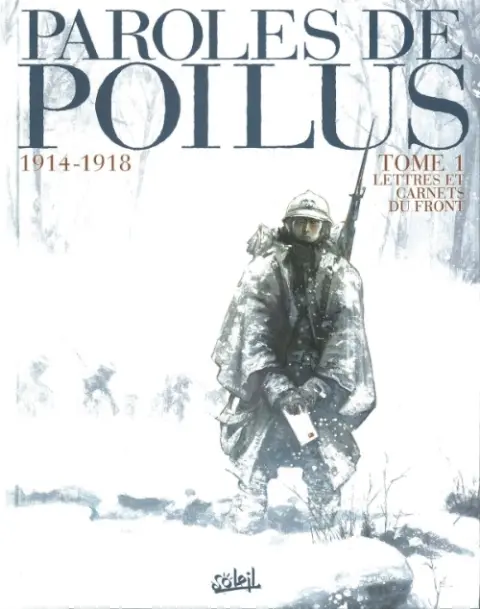 Couverture de l'album Paroles de Poilus Tome 1 Lettres et Carnets du front 1914-1918