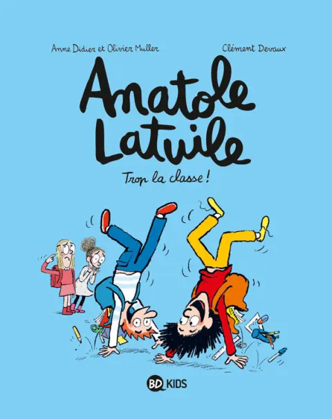 Anatole Latuile Tome 11 Trop la classe !