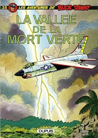 Buck Danny Tome 38 La vallée de la mort verte