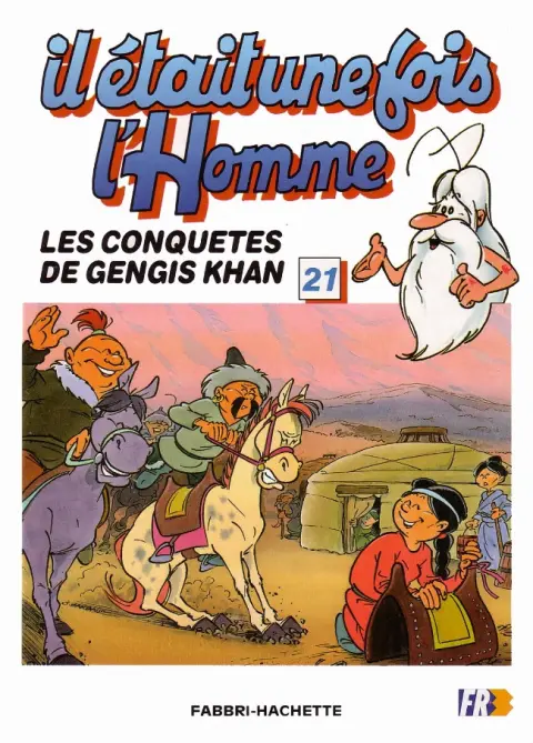 Il était une fois l'homme Tome 21 Les conquêtes de Gengis Khan