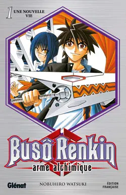 Busô Renkin, arme alchimique Tome 1 Une nouvelle vie