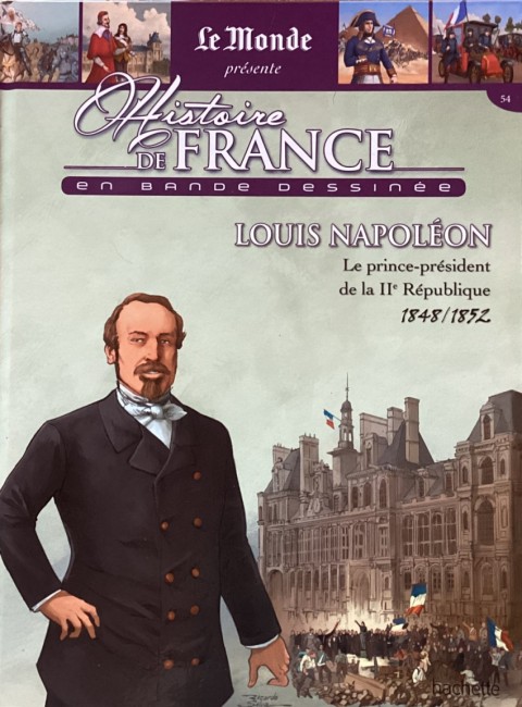 Histoire de France en bande dessinée Tome 40 Louis Napoléon le prince-président de la IIe République 1848-1852